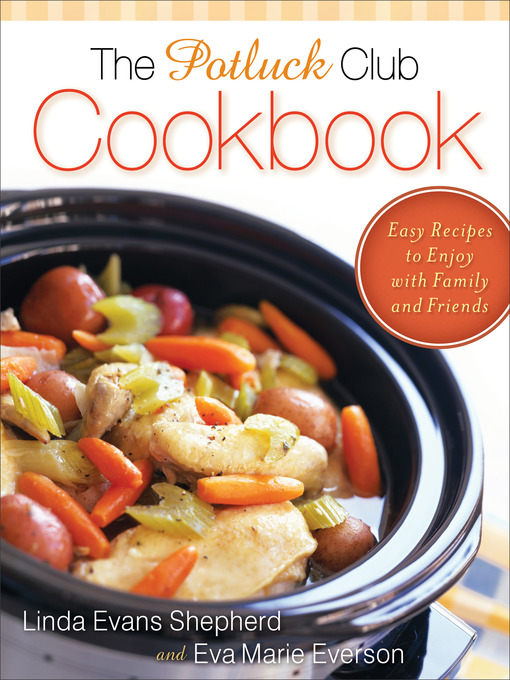 Title details for The Potluck Club Cookbook by Linda Evans Shepherd - Available